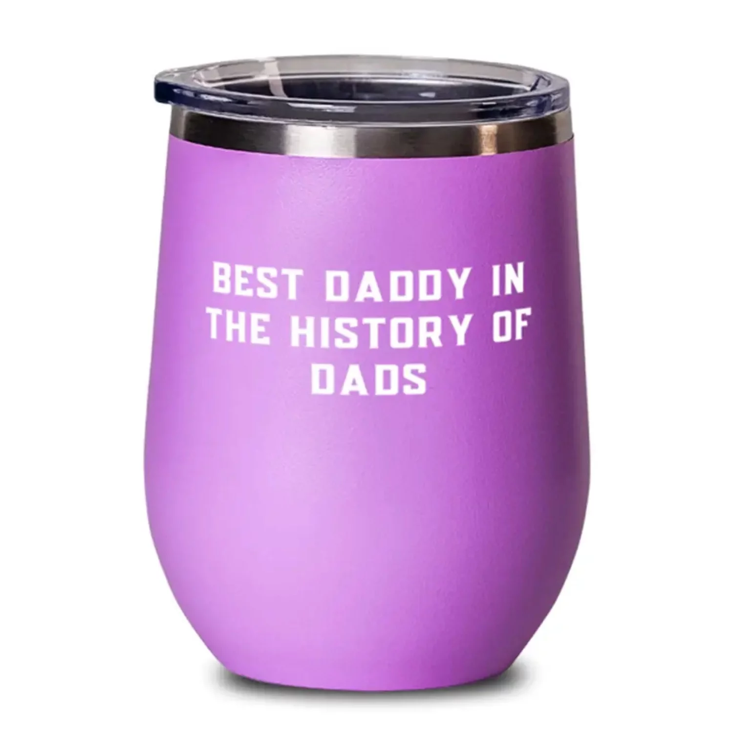 Nice Daddy, Best Daddy In The History Of Dads, Useful Wine Glass For Father From Son