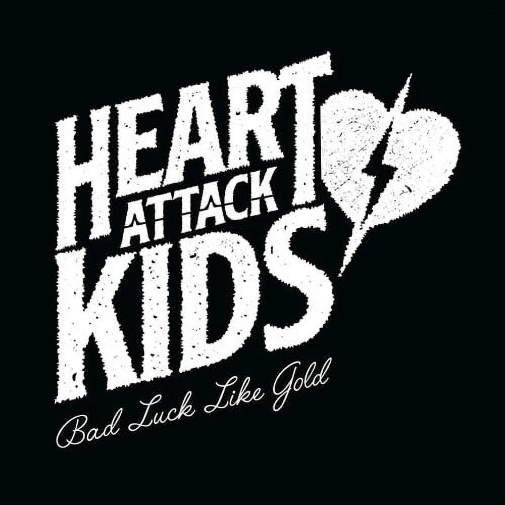 Heart Attack Kids - Bad Luck Like Gold - Vinyl