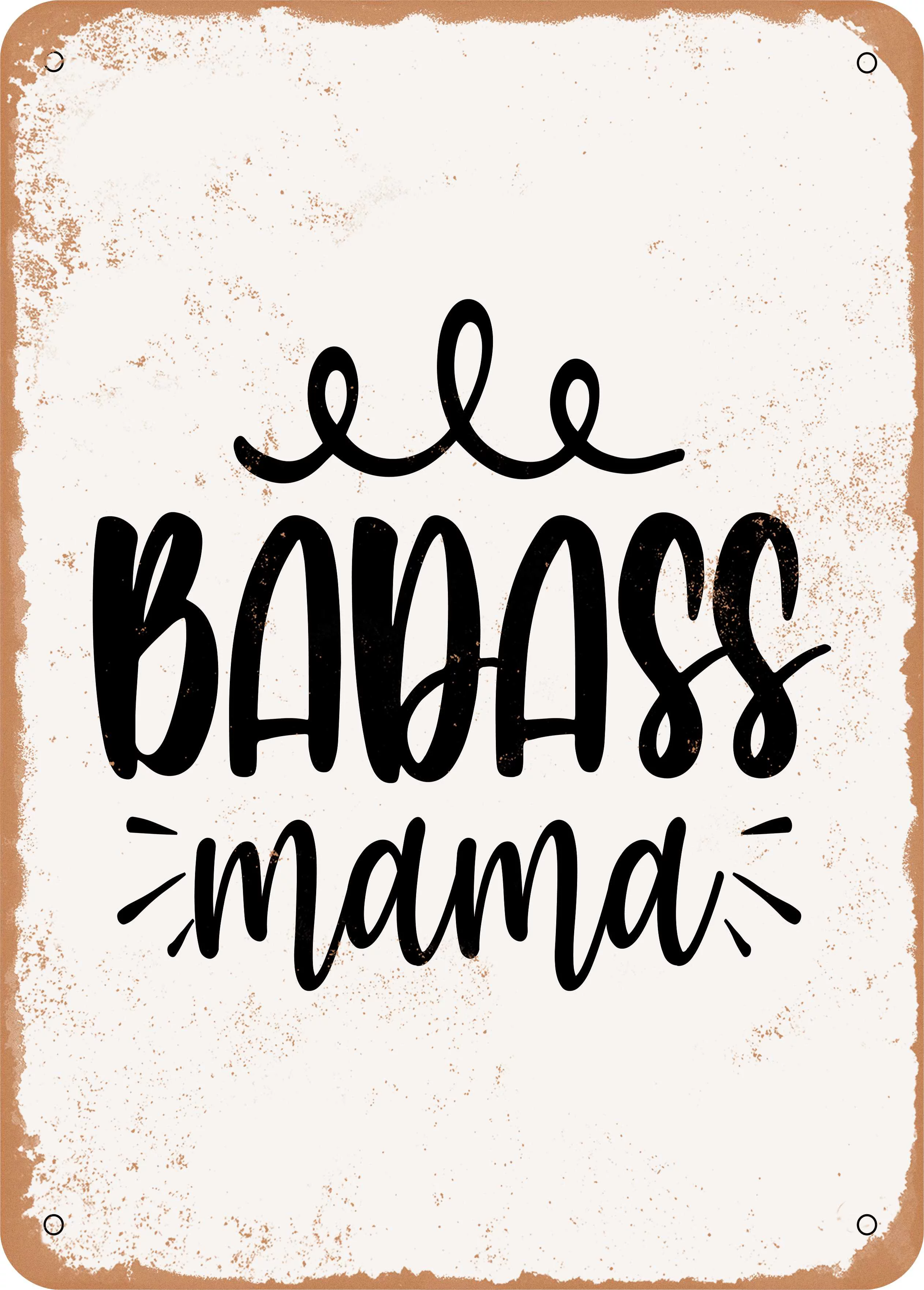 10 x 14 METAL SIGN - Badass Mama - Vintage Rusty Look
