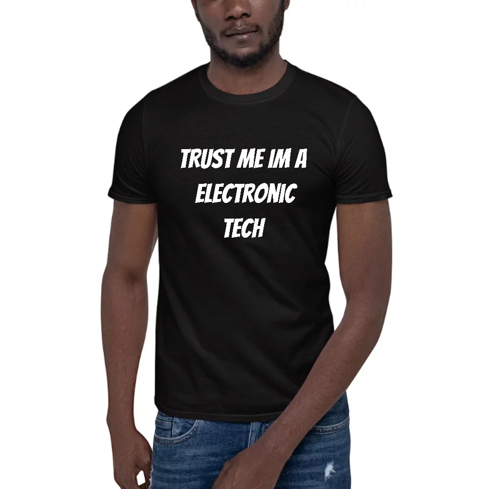 L Trust Me Im A Electronic Tech Short Sleeve Cotton T-Shirt By Undefined Gifts