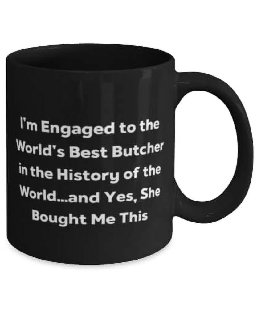 Perfect Fiance 11oz Mug, I'm Engaged to the World's Best Butcher in the History of the, Gifts For, Present From, Cup For Fiance