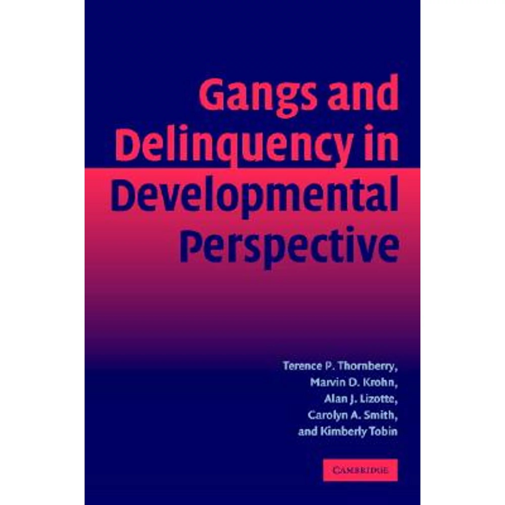 Pre-Owned Gangs and Delinquency in Developmental Perspective (Paperback 9780521891295) by Terence P Thornberry, Marvin D Krohn, Alan J Lizotte
