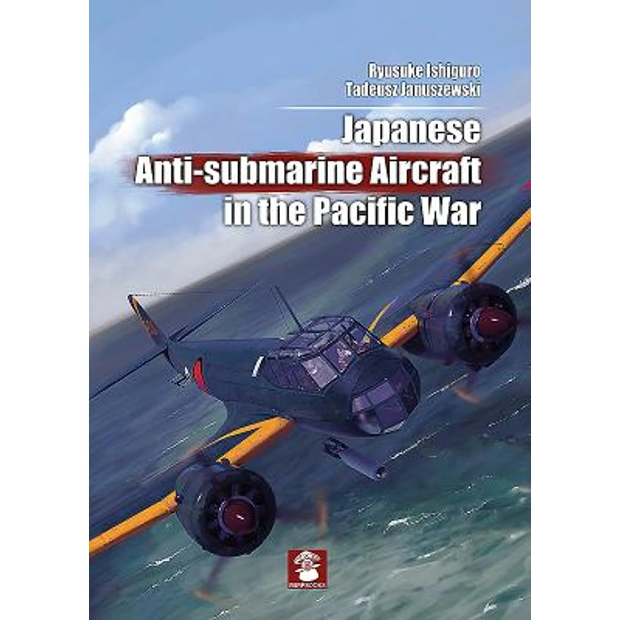 Pre-Owned Japanese Anti-Submarine Aircraft in the Pacific War (Hardcover 9788365281395) by Ryusuke Ishiguro, Tadeusz Januszewski