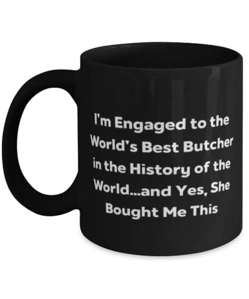 Perfect Fiance 11oz Mug, I'm Engaged to the World's Best Butcher in the History of the, Gifts For, Present From, Cup For Fiance
