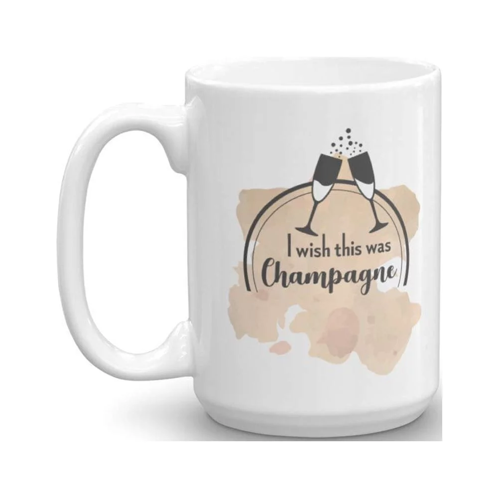 I Wish This Was Champagne With Glasses Funny Coffee & Tea Gift Mug, Kitchen Accessories, Ornaments, Things, Cup Décor And Birthday Gifts For Men & Women Sparkling Wine Lovers (15oz)