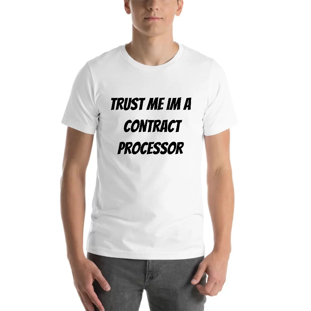 L Trust Me Im A Contract Processor Short Sleeve Cotton T-Shirt By Undefined Gifts