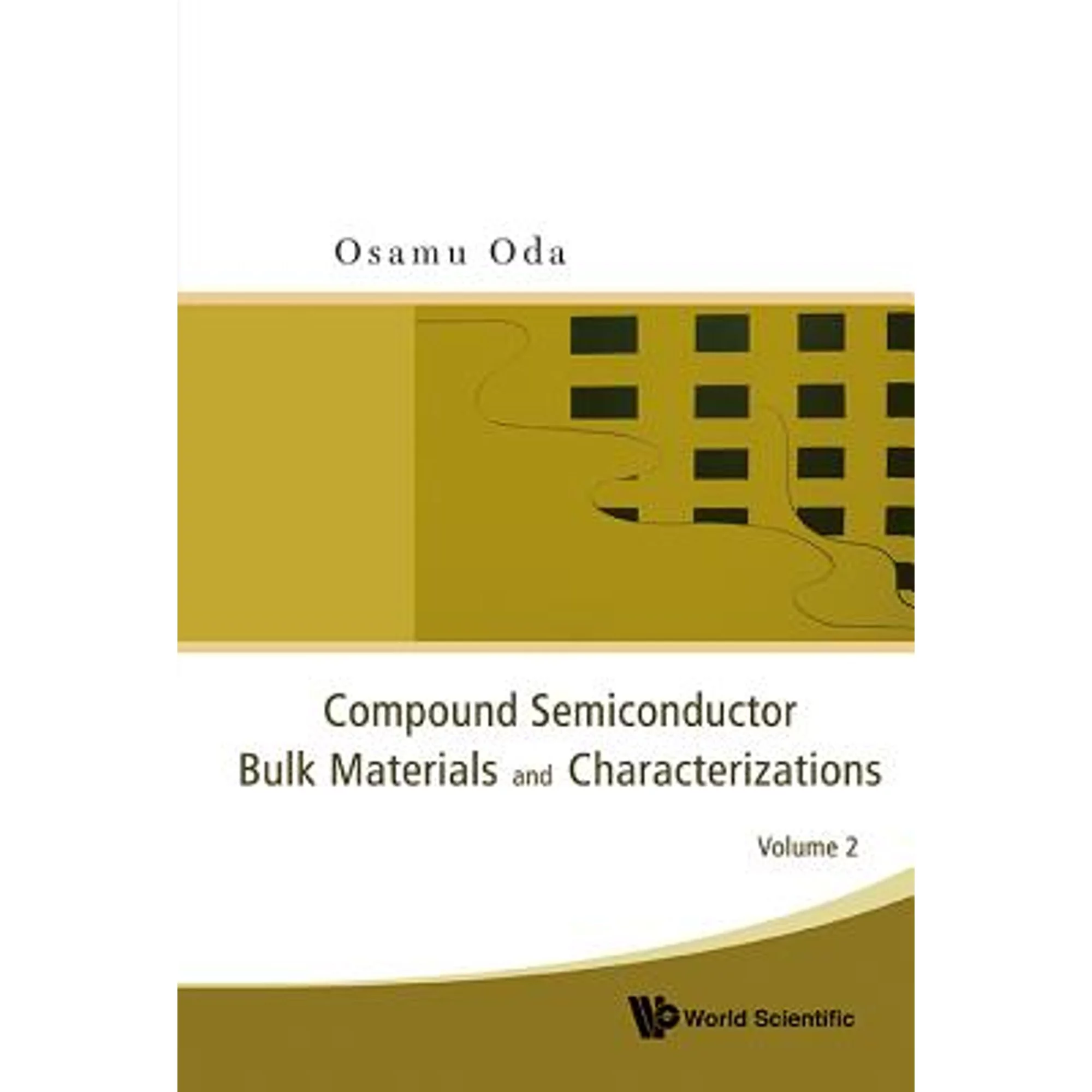 Pre-Owned Compound Semiconductor Bulk Materials and Characterizations, Volume 2 (Hardcover 9789812835055) by Osamu Oda
