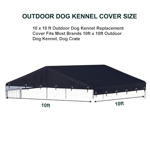 10 x 10 ft Outdoor Dog Kennel Cover Made from 600D Waterproof Oxford Fabric Outdoor Dog Kennel Replacement Cover Black（Without cage roof Frame）