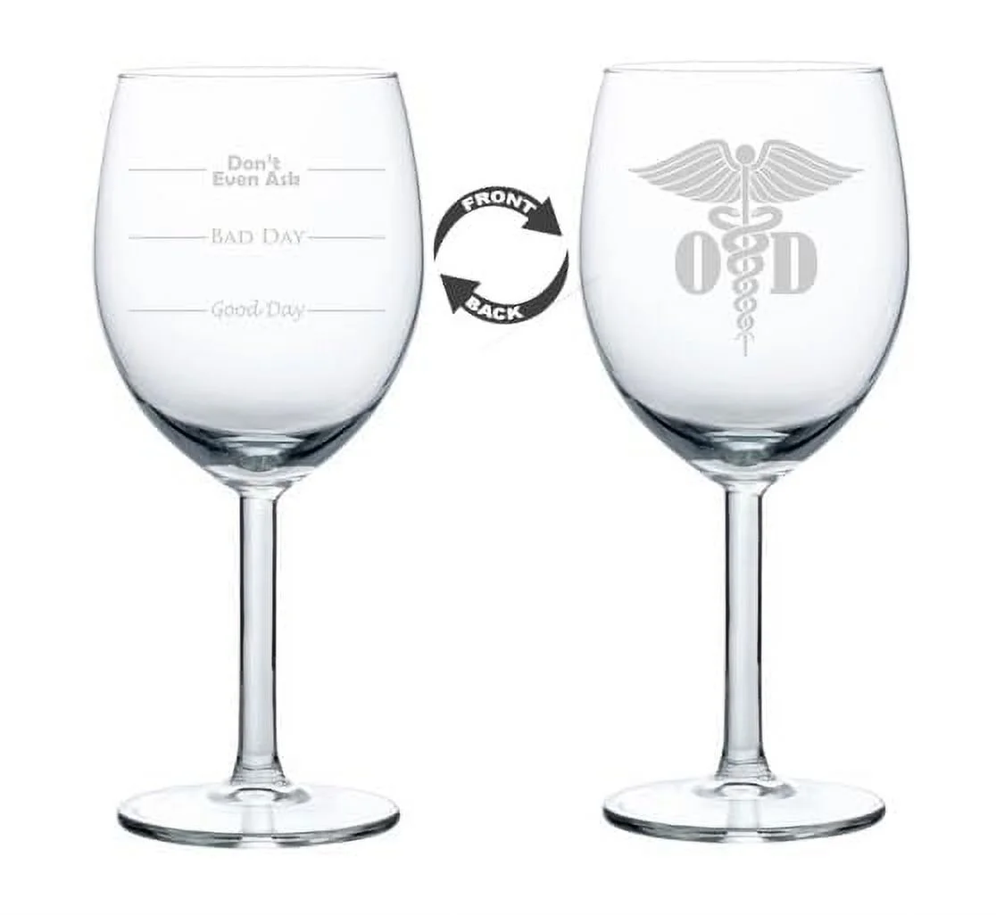 Wine Glass Goblet Two Sided Gift OD Doctor Of Optometry Good Day Bad Day Don't Even Ask Fill Lines (10 oz)