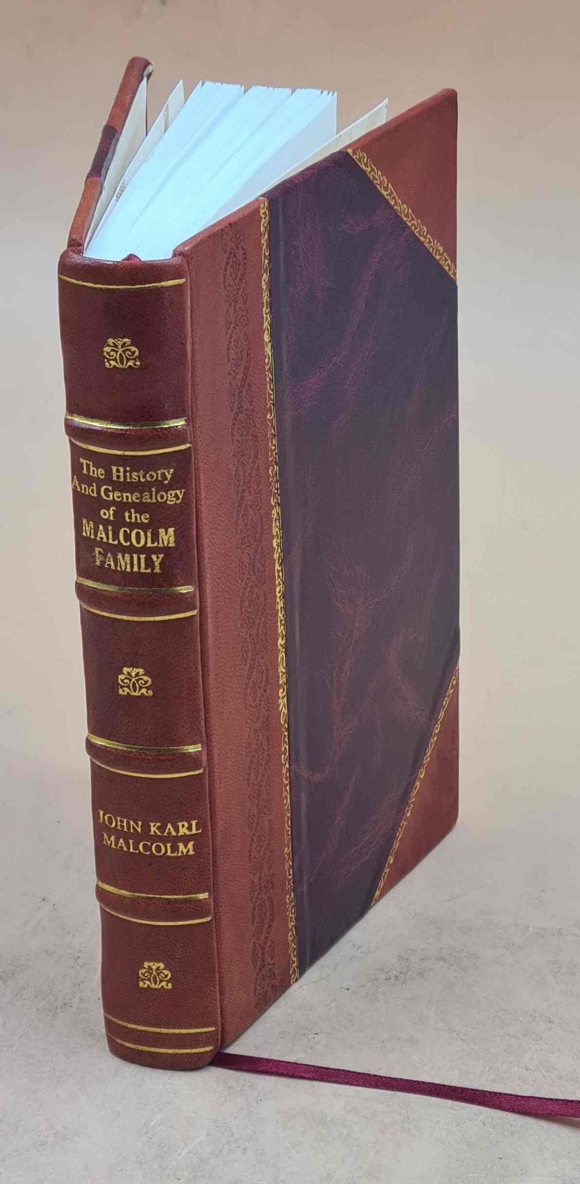 The history and genealogy of the Malcolm family of the United States and Canada. 1950 [Leather Bound]