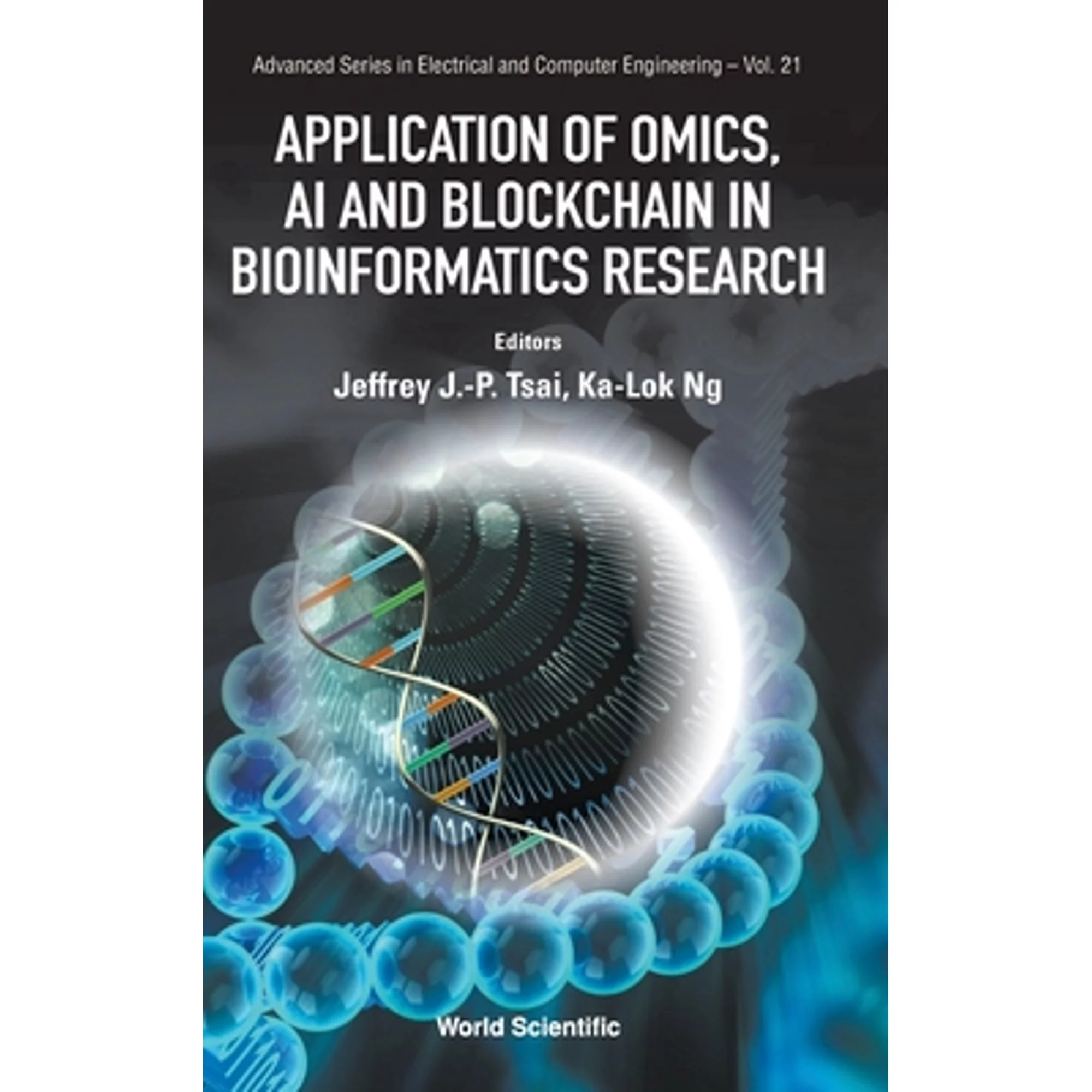 Pre-Owned Application Of Omics, Ai And Blockchain In Bioinformatics Research (Hardcover 9789811203572) by Jeffrey J P Tsai, Ka-lok Ng