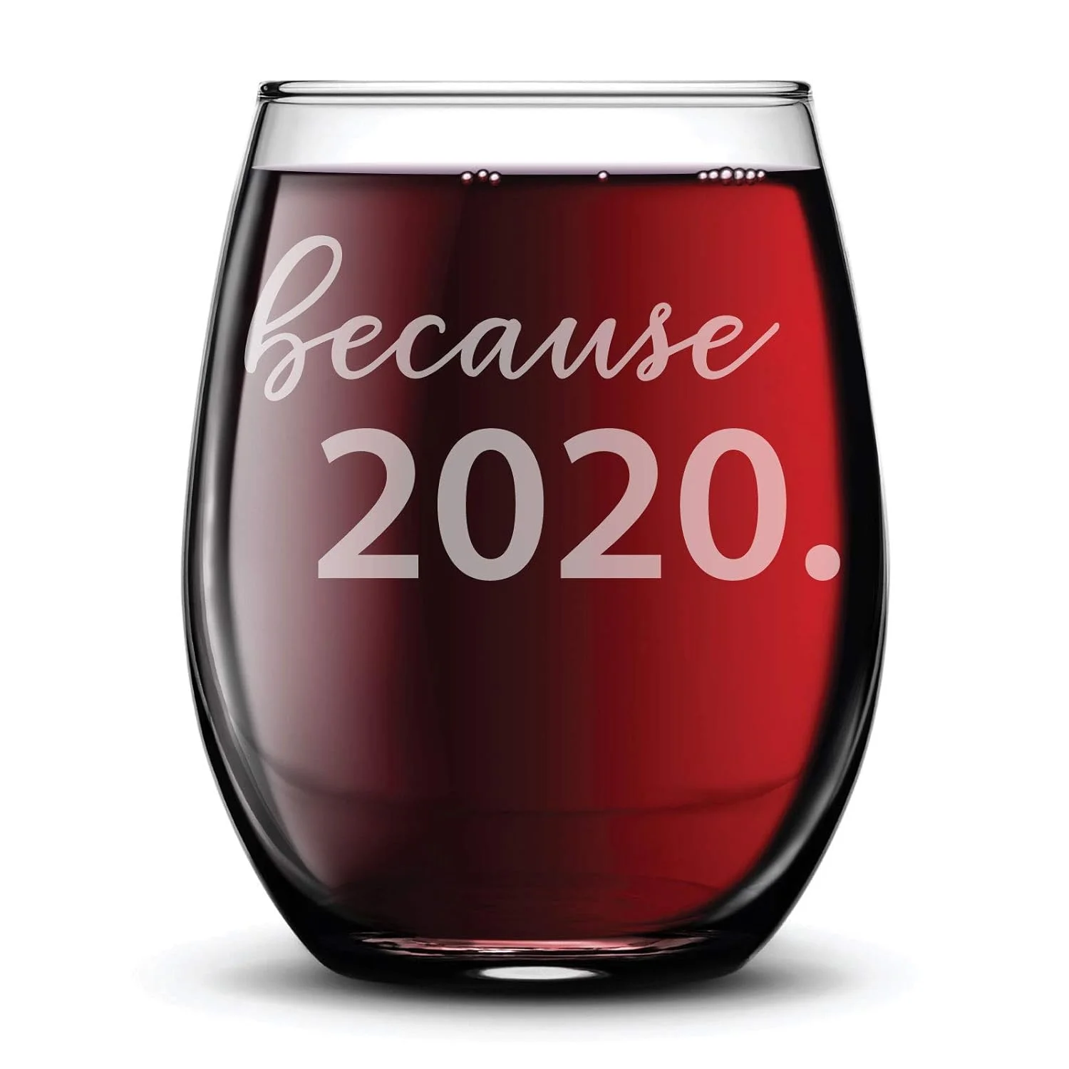 Because 2020 Funny Quarantine Gift Laser Etched Stemless Wine Glass - 15 Oz