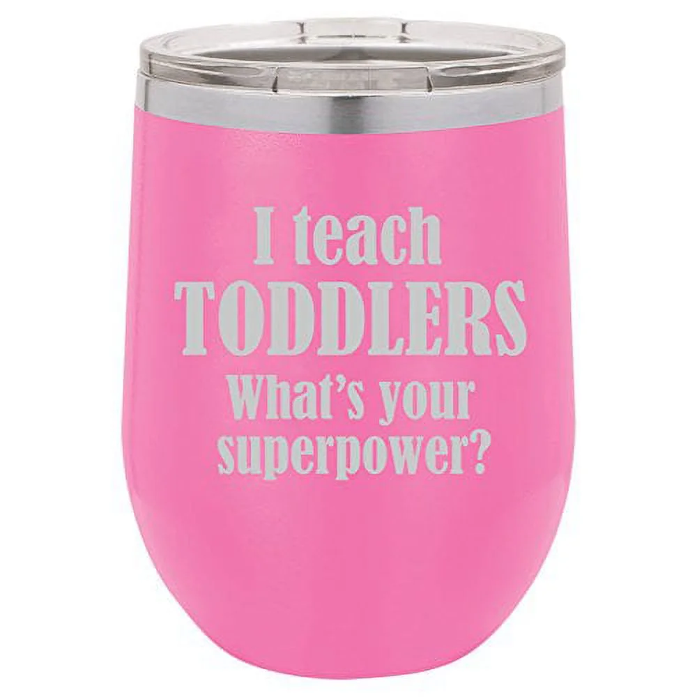 12 oz Double Wall Vacuum Insulated Stainless Steel Stemless Wine Tumbler Glass Coffee Travel Mug With Lid I Teach Toddlers What's Your Superpower Teacher (Hot-Pink)