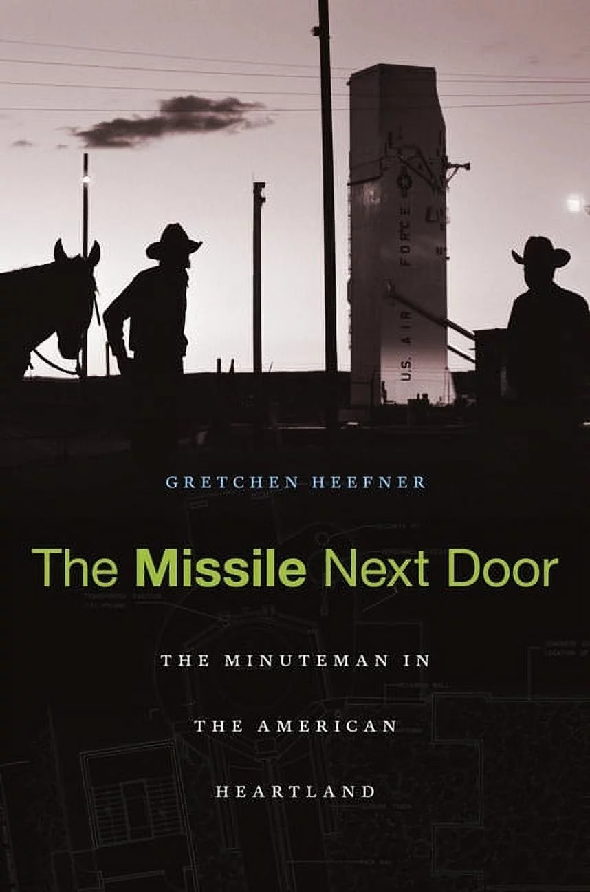 Missile Next Door: The Minuteman in the American Heartland (Hardcover)