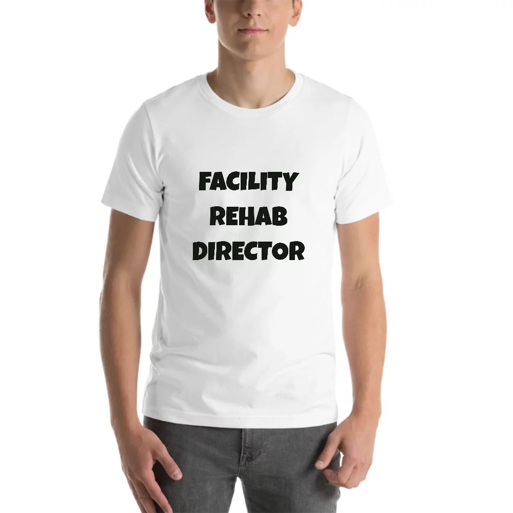 L Facility Rehab Director Fun Style Short Sleeve Cotton T-Shirt By Undefined Gifts