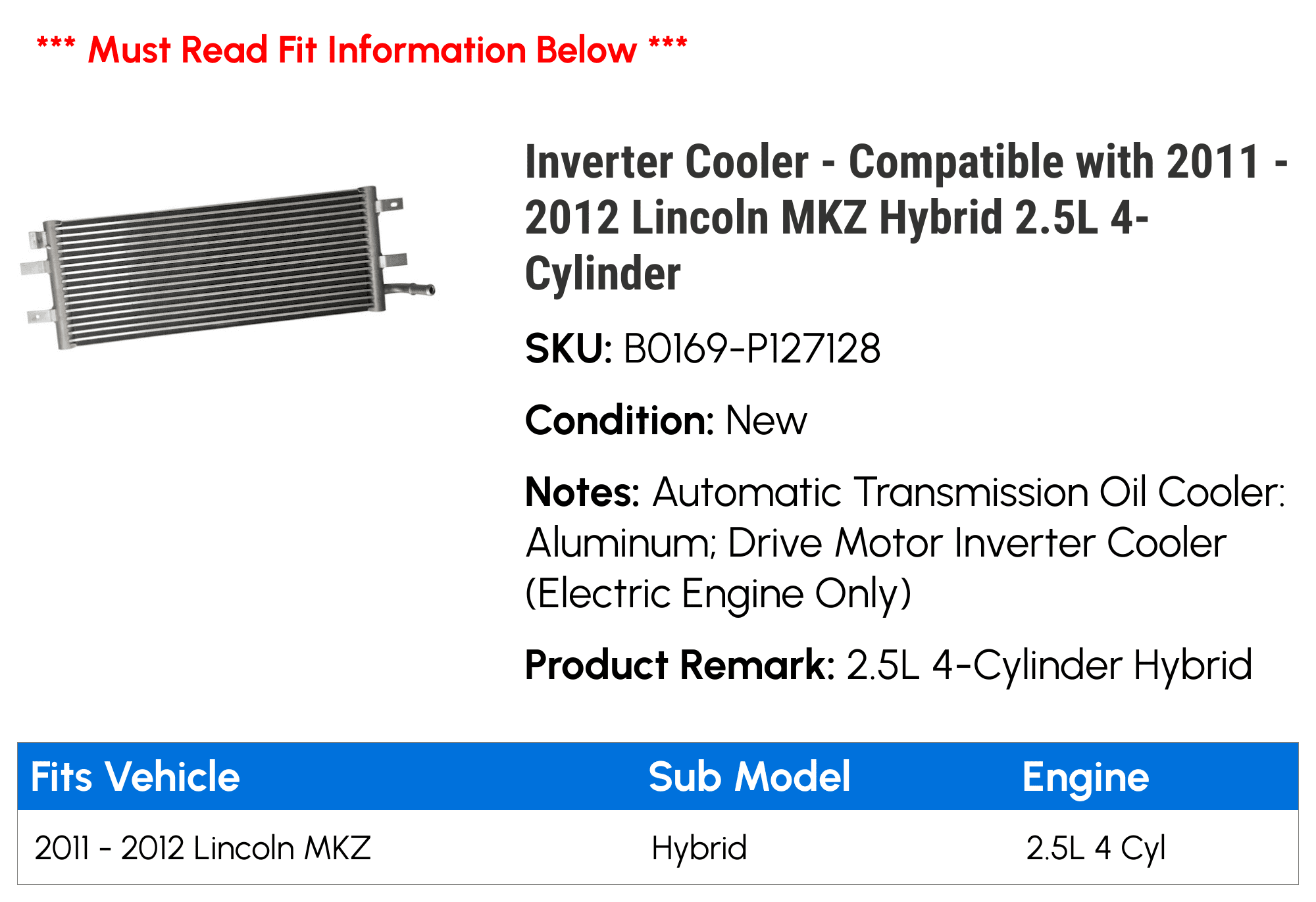 Inverter Cooler - Compatible with 2011 - 2012 Lincoln MKZ Hybrid 2.5L 4-Cylinder
