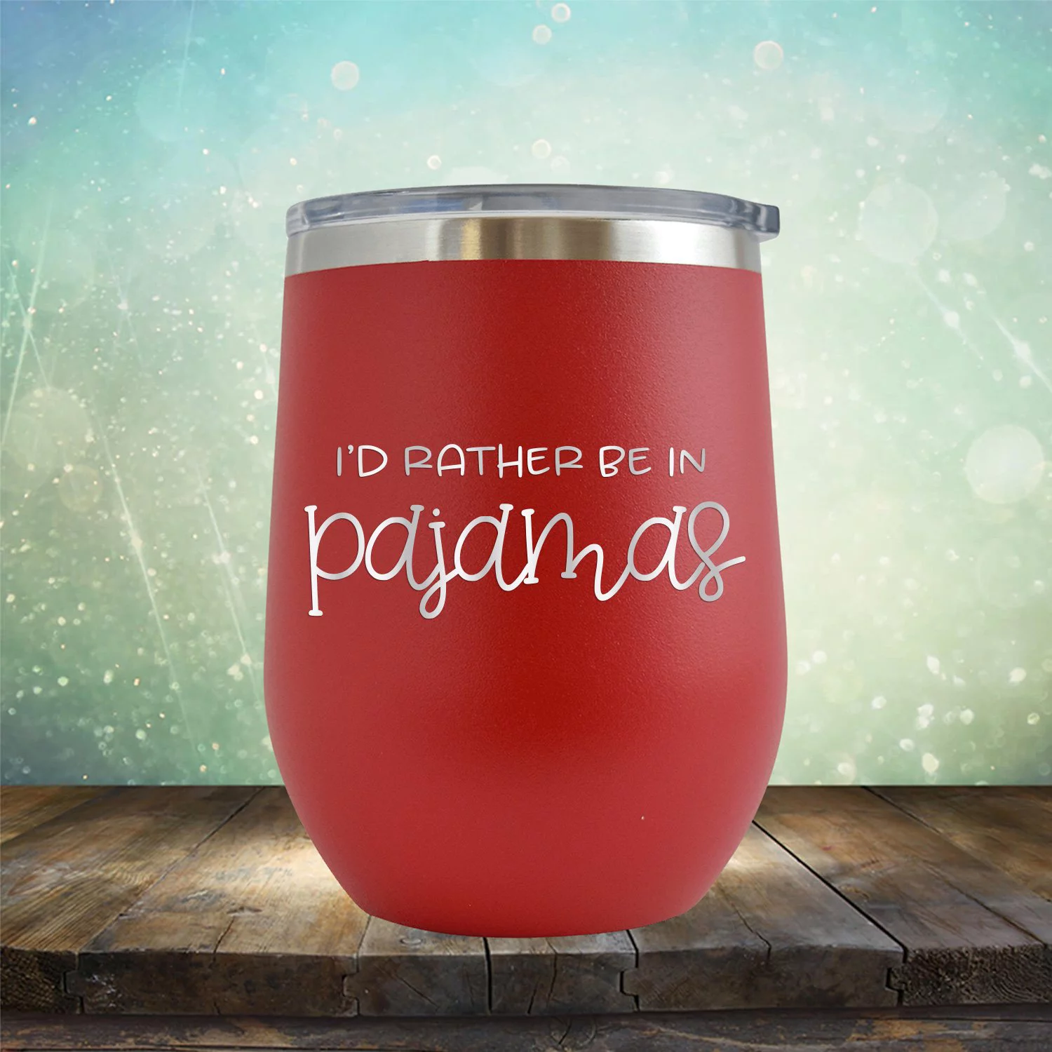 I'd Rather Be in Pajamas - Engraved 12 oz Red Wine Cup Unique Funny Birthday Gift Graduation Gifts for Men or Women Lazy Chill indolent Sluggish Leisure Cool Relax