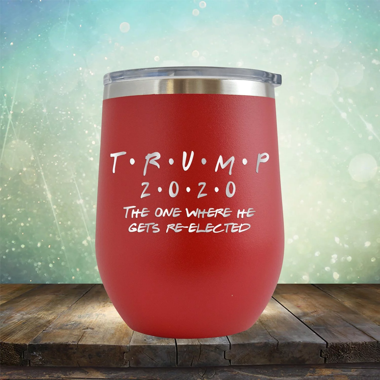 Trump 2020 The One Where He Gets Re-Elected - Engraved 12 oz Red Wine Cup Unique Funny Birthday Gift Graduation Gifts for Men or Women donald trump president usa us trumplican potus