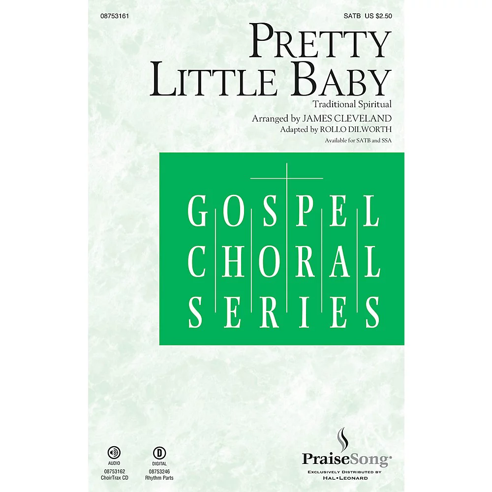PraiseSong Pretty Little Baby CHOIRTRAX CD by James Cleveland Arranged by Rollo Dilworth