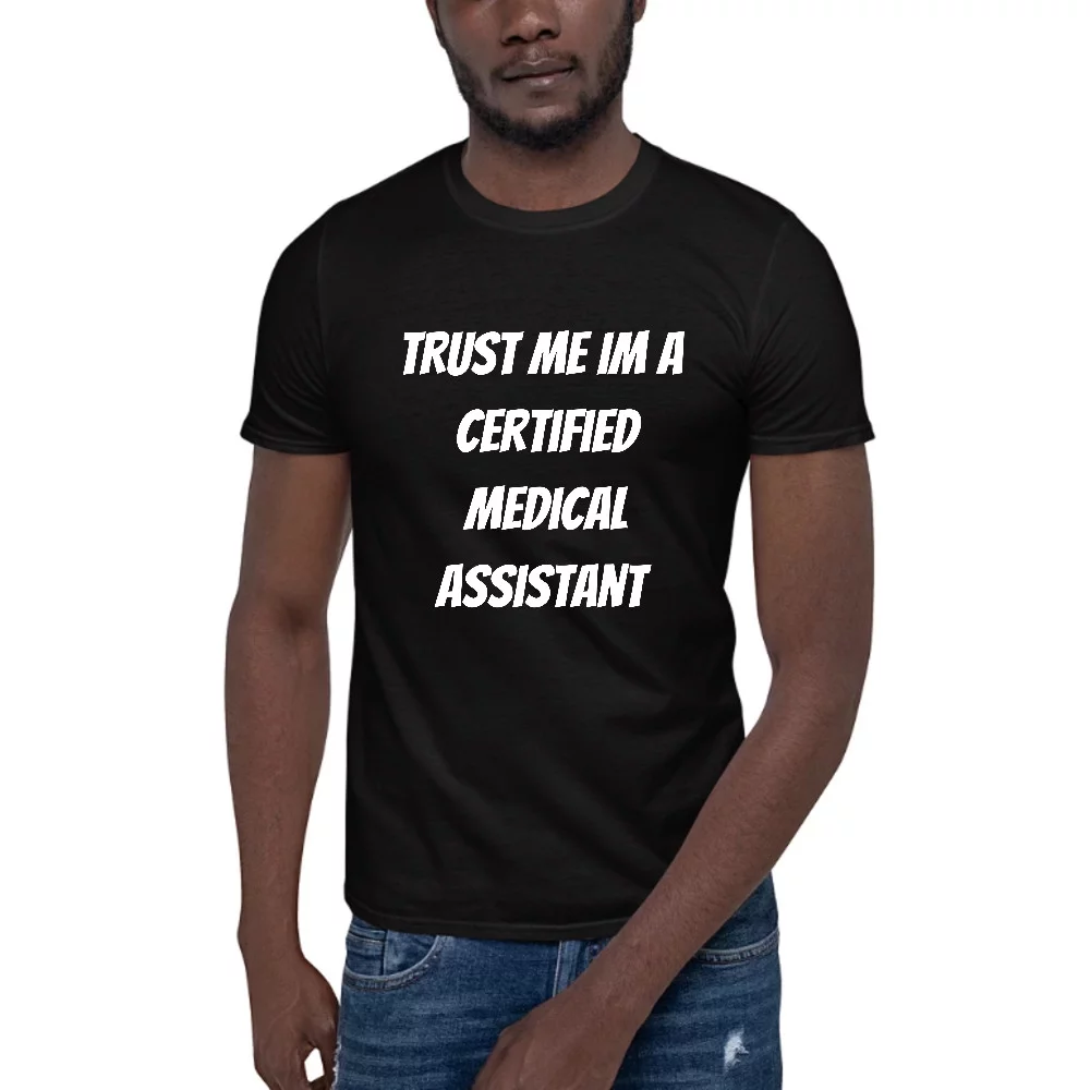 L Trust Me Im A Certified Medical Assistant Short Sleeve Cotton T-Shirt By Undefined Gifts