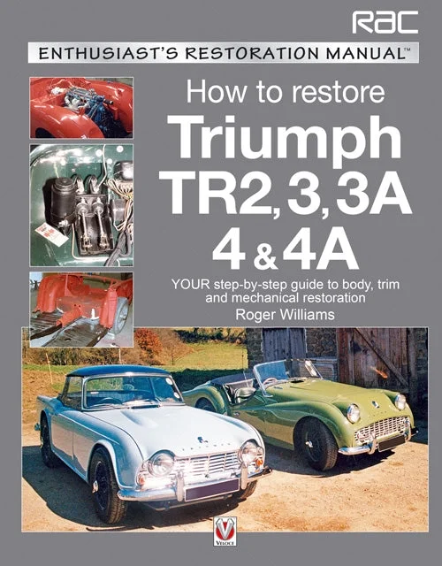 Enthusiast's Restoration Manual: How to Restore Triumph TR2, 3, 3A, 4 & 4A : Your Step-By-Step Guide to Body, Trim and Mechanical Restoration (Paperback)