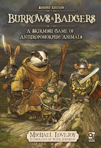 Burrows & Badgers: Second Edition: A Skirmish Game of Anthropomorphic Animals
