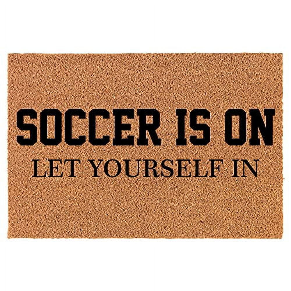 Welcome Doormat Natural Coco Coir Door Mat Soccer is On Let Yourself in Funny (24