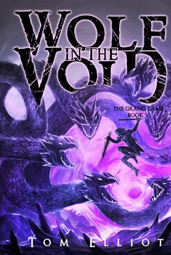Wolf in the Void, The Grand Game, Book 5: A Dark Fantasy LitRPG Adventure