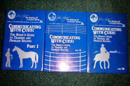 Communicating With Cues: The Rider's Guide to Training and Problem Solving -- John Lyons' The Making of A Perfect Horse -- 3 Volume Set as shown