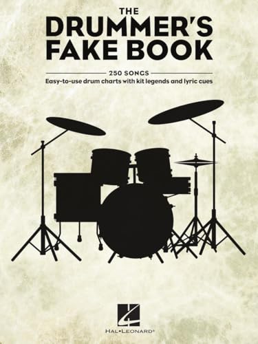 The Drummers Fake Book 250 Easy-to-Use Drum Charts | Sheet Music for Rock, Pop, Jazz, and More | Includes Kit Legends, Lyric Cues, and Performance Notes for Gigs and Practice