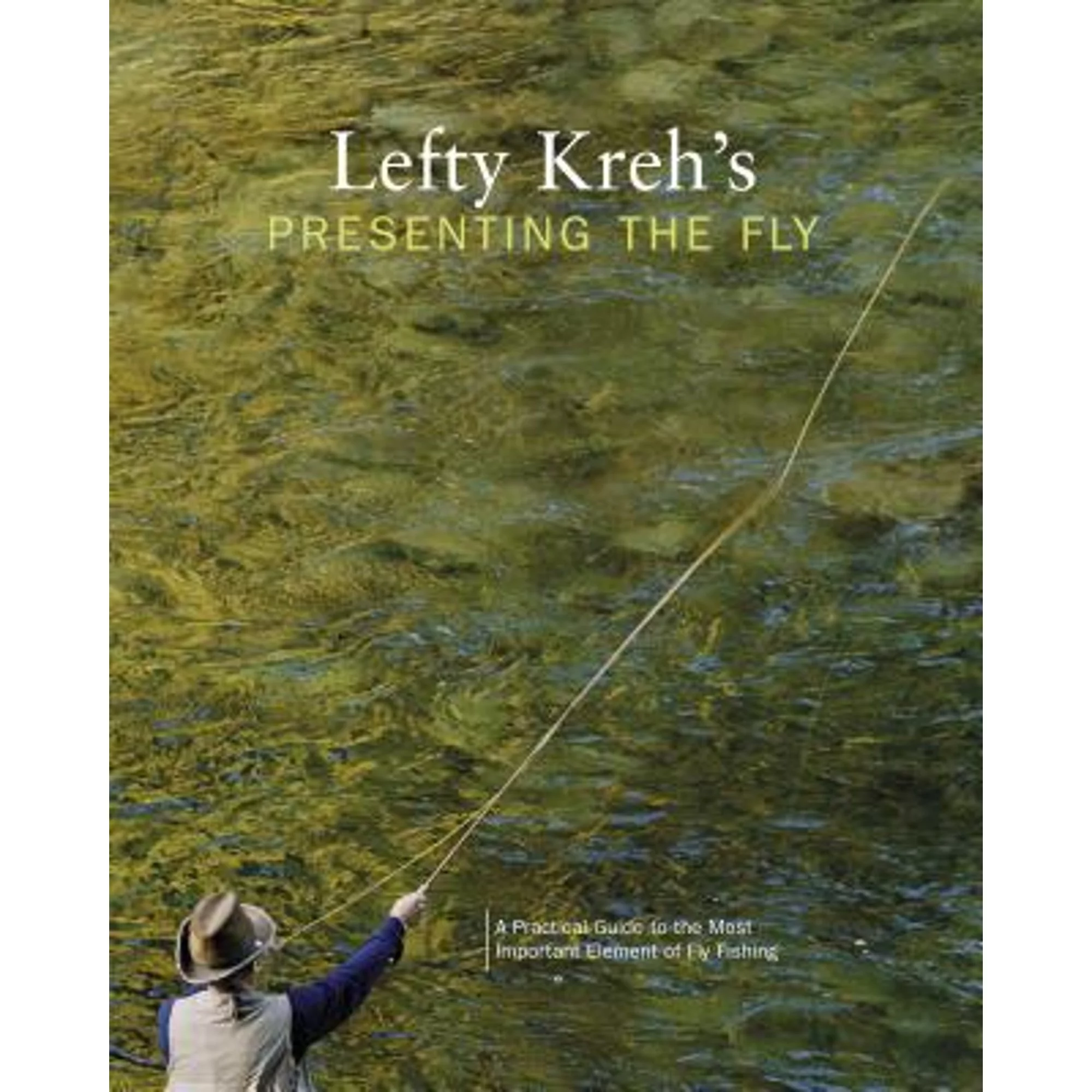 Pre-Owned Lefty Kreh's Presenting the Fly: A Practical Guide To The Most Important Element Of Fly (Paperback 9781592289745) by Lefty Kreh
